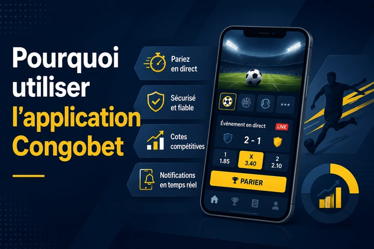 Pourquoi utiliser l'application Congobet